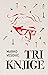 Tri knjige : Poljska konjica - Knjiga žalbi - Po suhu đemija