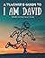 A Teacher's Guide to I Am D...