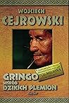 Gringo wśród dzikich plemion by Wojciech Cejrowski