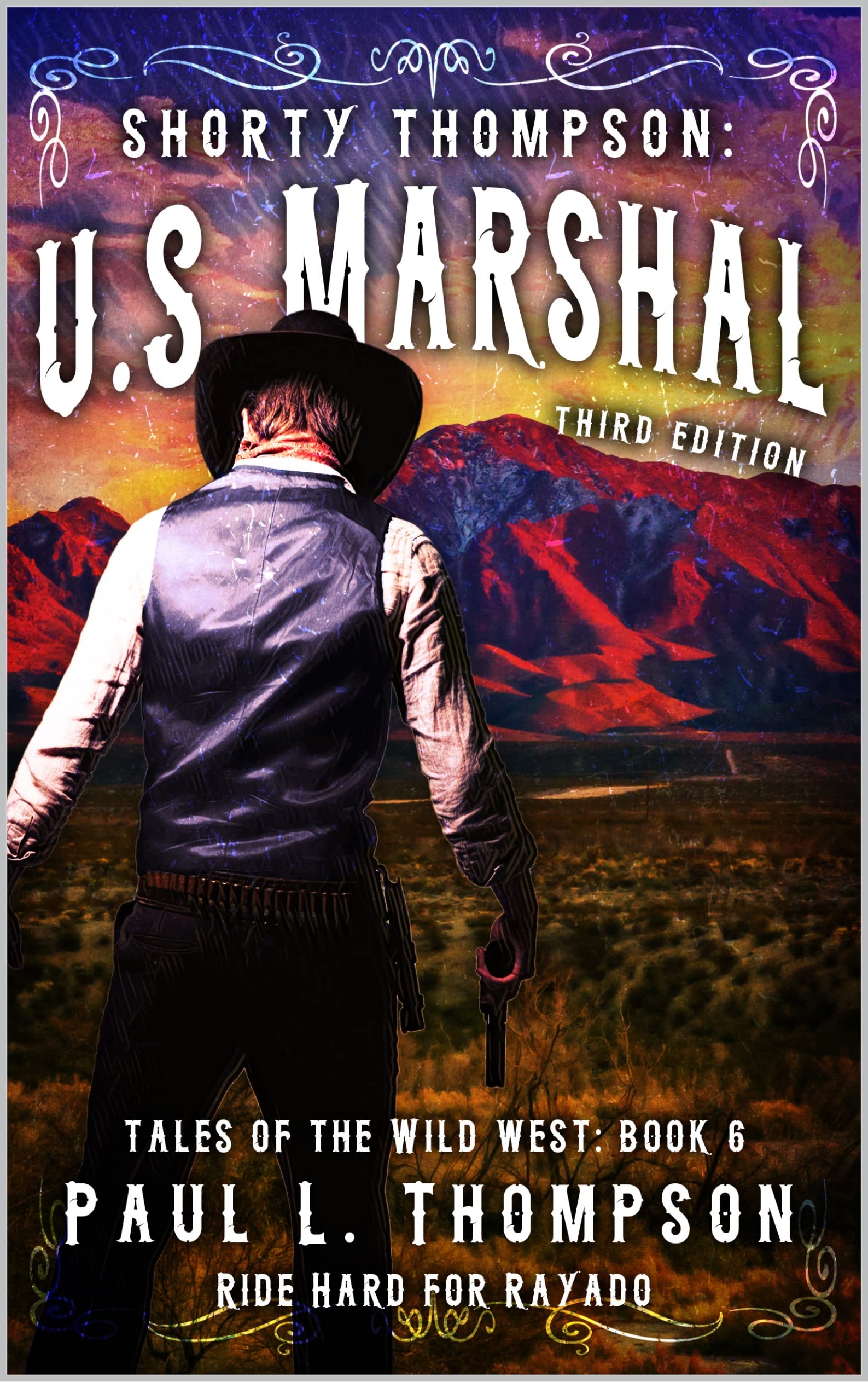 Ride Hard For Rayado: A Western Adventure Novel (Shorty Thompson: U.S. Marshal: Tales of the Old West Book 6)