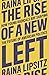 The Rise of a New Left by Raina Lipsitz