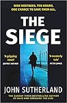 The Siege by John Sutherland The Siege by John Sutherland