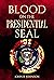 BLOOD ON THE PRESIDENTIAL SEAL