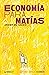Economía para Matías (Spanish Edition)