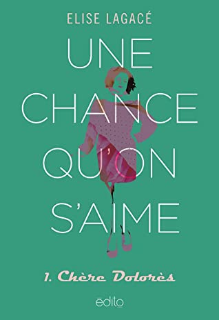 Chère Dolorès (Une chance qu'on s'aime, #1)