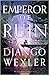 Emperor of Ruin by Django Wexler