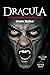 Dracula: Unabridged and Fully Illustrated