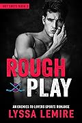 Rough Play (Hot Shots, #3)