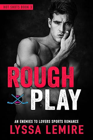 Rough Play (Hot Shots, #3)