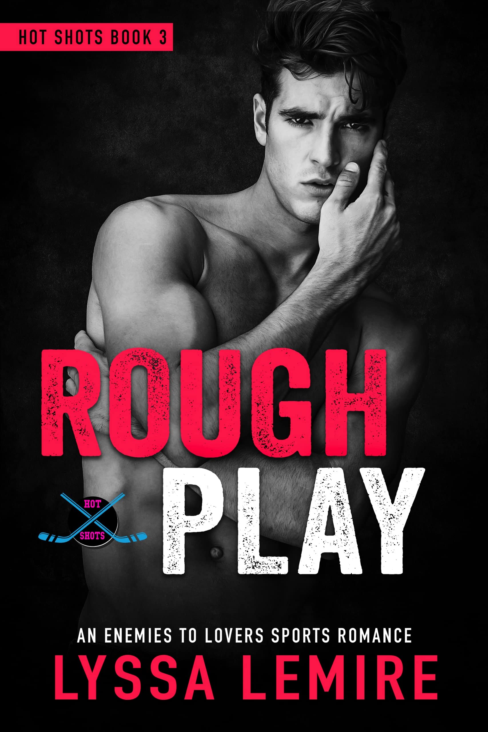 Rough Play (Hot Shots, #3)
