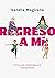 Regreso a mí: Vivir una men...
