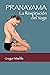 Pranayama: La Respiración del Yoga (Ashtanga Yoga) (Spanish Edition)
