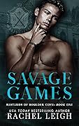 Savage Games (Bastards of Boulder Cove, #1)