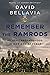 Remember the Ramrods: An Army Brotherhood in War and Peace – The Iraq War's Medal of Honor Recipient and a Platoon's Journey of Healing