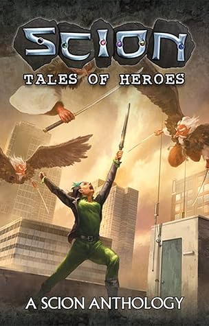 Scion: Tales of Heroes: A Scion Anthology