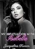 My Infatuation with Isabella