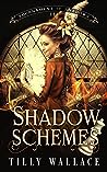 Shadow Schemes (Tournament of Shadows, #3)