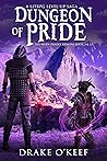 Dungeon of Pride by Drake O'Keef