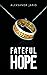 FATEFUL HOPE (Hope Series B...