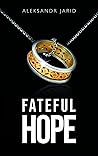 FATEFUL HOPE