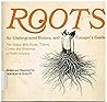 Roots: An Underground Botany and Forager's Guide