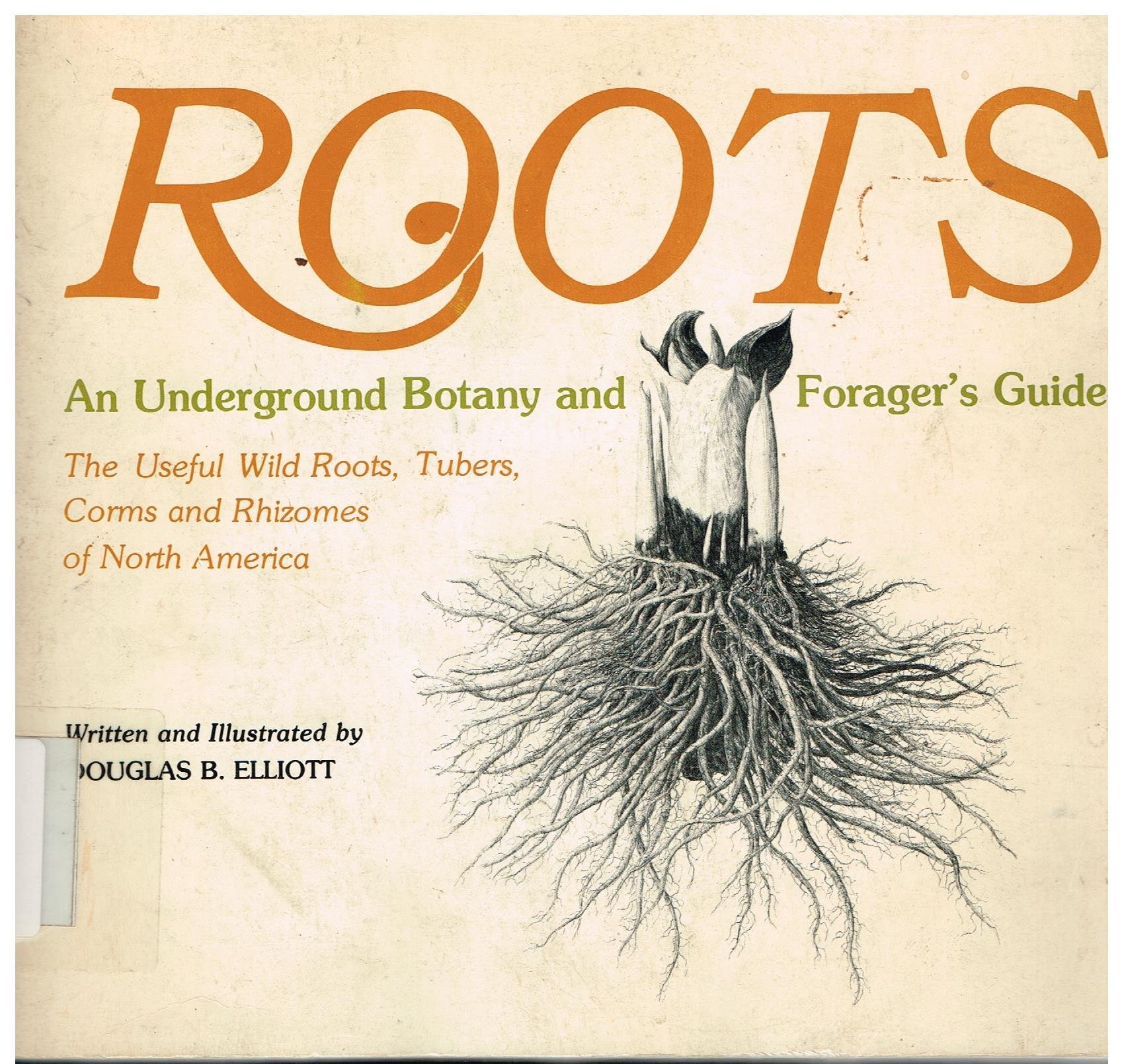 Roots: An Underground Botany and Forager's Guide (Paperback)