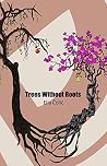 Trees Without Roots Trees Without Roots