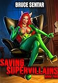 Saving Supervillains 2 (Saving Supervillains, #2)