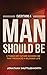 Everything a Man Should Be: 8 Things My Father Showed Me That Produced a Blessed Life