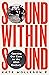 Sound Within Sound: Opening...