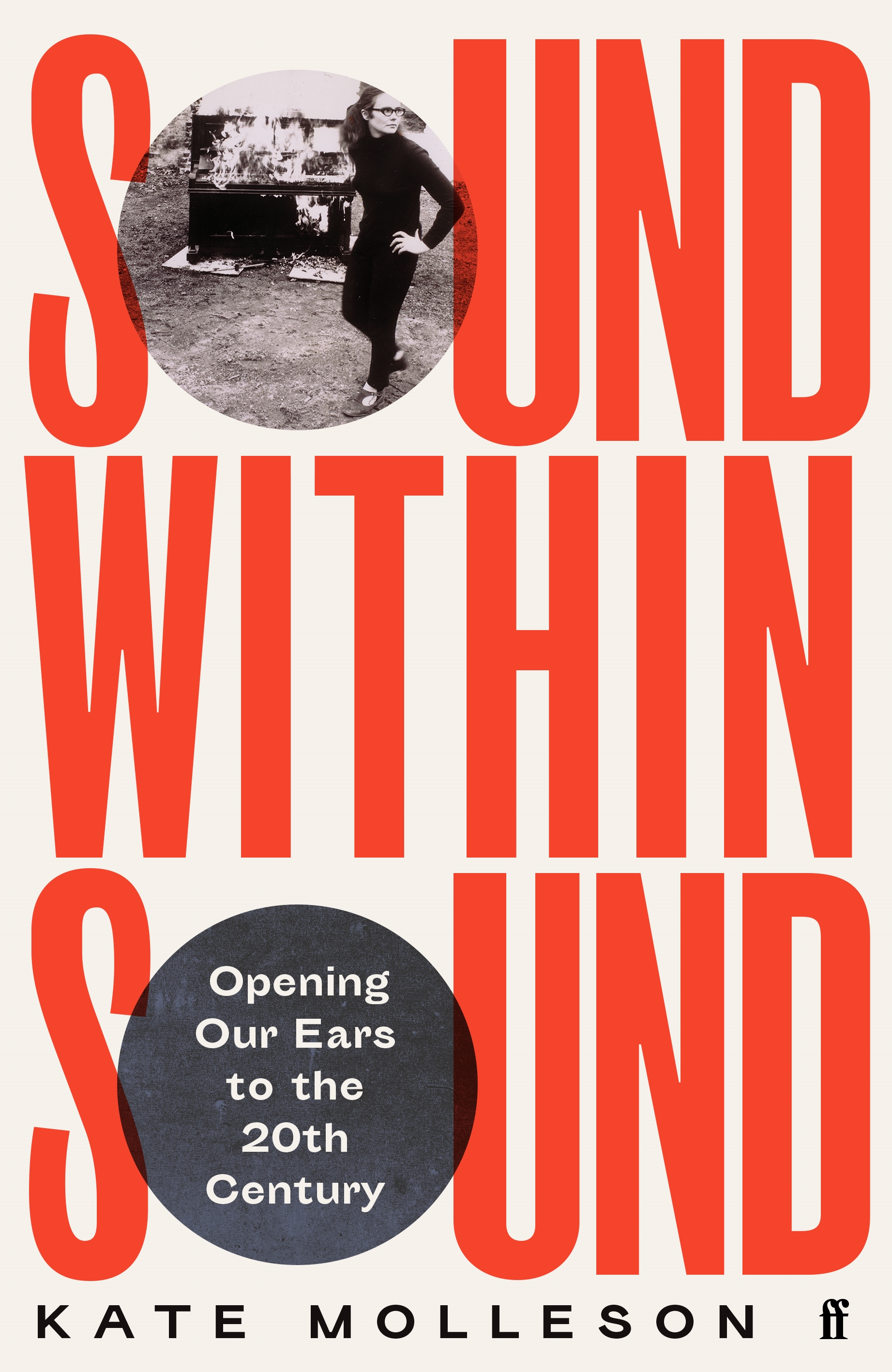 Sound Within Sound: Opening Our Ears to the Twentieth Century (Hardcover)