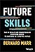 Future Skills: The 20 Skills and Competencies Everyone Needs to Succeed in a Digital World