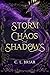 Storm of Chaos and Shadows (Storm of Chaos and Shadows, #1)