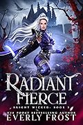 Radiant Fierce (Bright Wicked, #2)