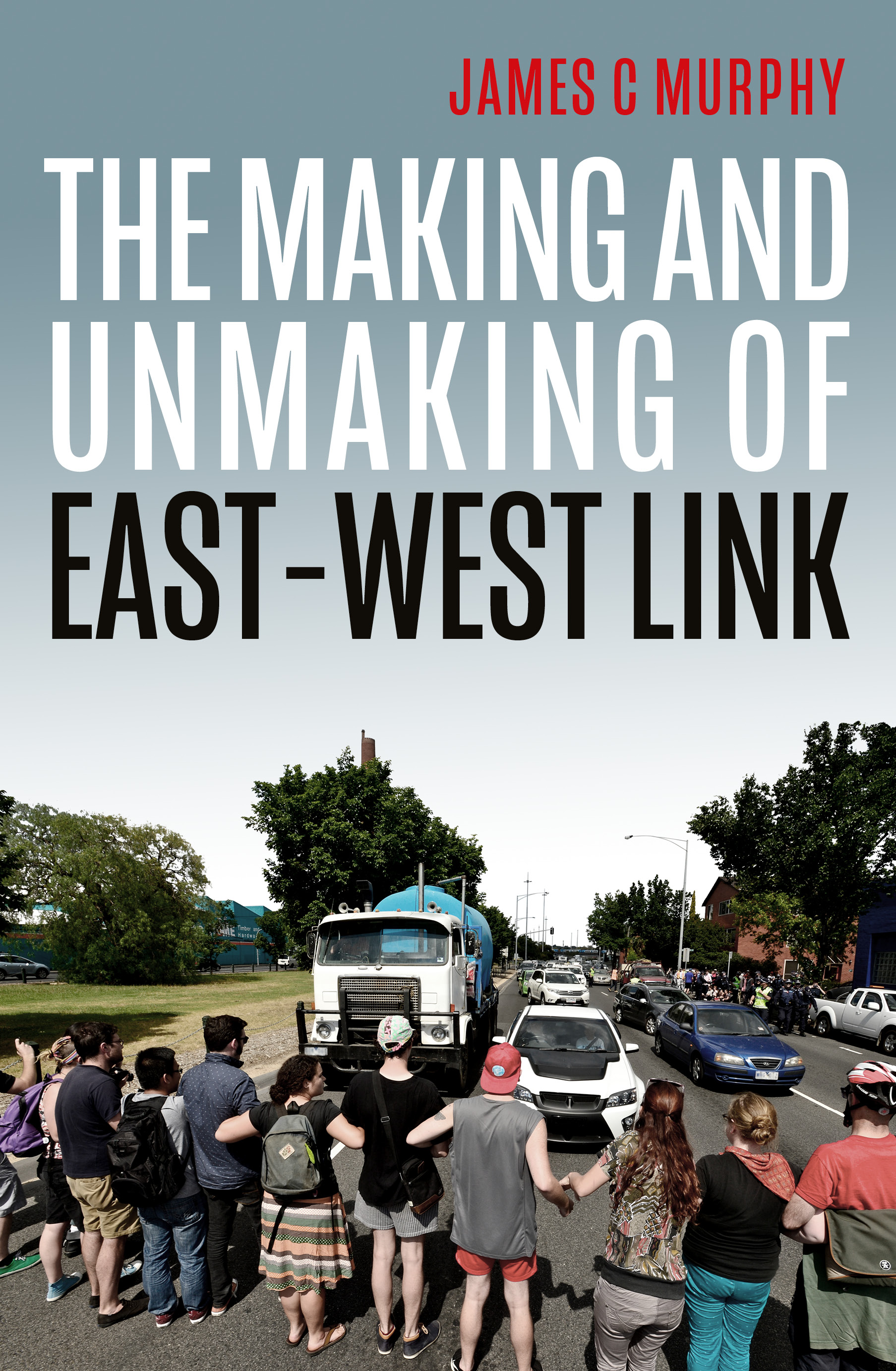 The Making and Unmaking of East-West Link (Paperback)