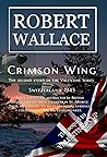 Crimson Wing: WW2 Wartime Spy Thriller: The Second Story in the Valentine Series: As danger lurks in every shadow join Brimblecombe's spy team as they confront their greatest espionage challenge yet. Crimson Wing: WW2 Wartime Spy Thriller: The Second Story in the Valentine Series: As danger lurks in every shadow join Brimblecombe's spy team as they confront their greatest espionage challenge yet.