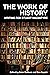 The Work of History: Writin...