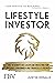 Lifestyle-Investor: Die 10 Gebote des Cashflow-Investing für passives Einkommen und finanzielle Freiheit (German Edition)