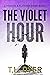 The Violet Hour (Hoskins & ...