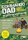Commando Dad: Forest School Adventures: Get Outdoors with Your Kids