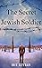 The Secret Jewish Soldier by Irit Keynan