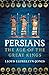 Persians: The Age of the Great Kings