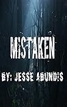 Mistaken by Jesse Abundis