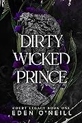 Dirty Wicked Prince (Court Legacy #1)