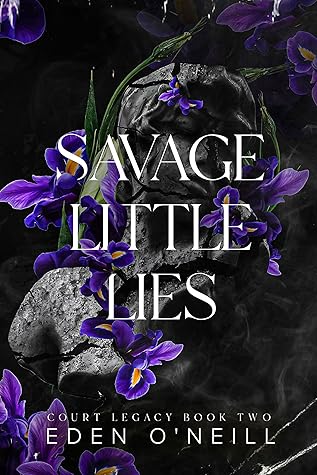 Savage Little Lies (Court Legacy, #2)