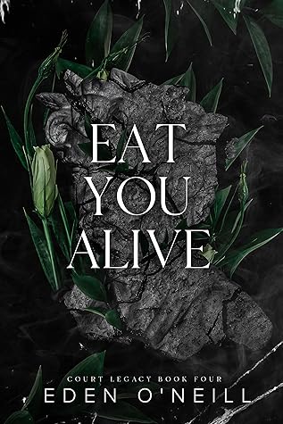 Eat You Alive (Court Legacy, #4)