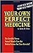 Your Own Perfect Medicine by Martha M. Christy