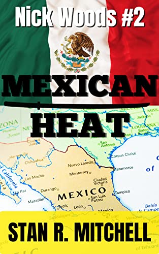 Mexican Heat (Nick Woods, #2)