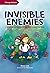 Invisible Enemies: A Handbook on Pandemics That Have Shaped Our World (Change Makers)