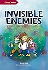Invisible Enemies: A Handbook on Pandemics That Have Shaped Our World (Change Makers)